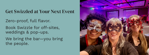 Promotional graphic for Swizzle event services featuring text about zero-proof bar offerings and a photo of three people in masquerade masks at a festive indoor venue.