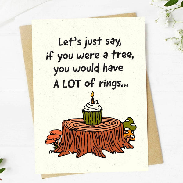 Big Moods - "If you were a tree, you would have rings" birthday card